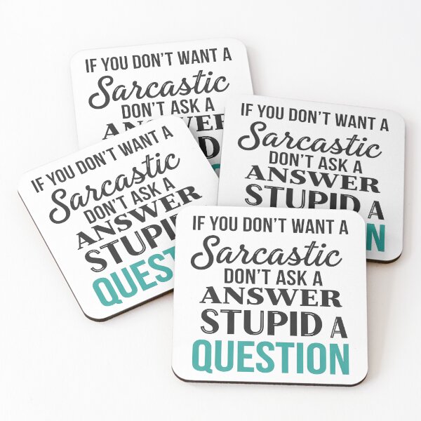 Item preview, Funny Sarcastic Gift T-Shirt – Witty Quote If You Don’t Want A Sarcastic Answer Don’t Ask A Stupid Question Tee designed and sold by wabeen.