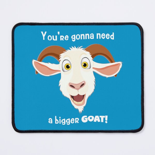 Item preview, You're Gonna Need A Bigger Goat Funny Movie Quote designed and sold by CreativeBridge.