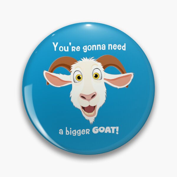 Item preview, You're Gonna Need A Bigger Goat Funny Movie Quote designed and sold by CreativeBridge.