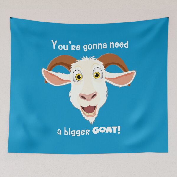Item preview, You're Gonna Need A Bigger Goat Funny Movie Quote designed and sold by CreativeBridge.