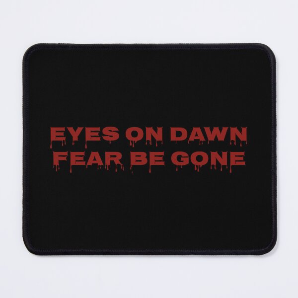 Item preview, Eyes on Dawn Fear Be Gone Inspirational Quote Typography Design designed and sold by MONTRIS.