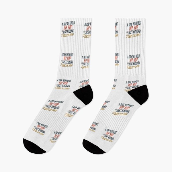 Item preview, A Day Without Hip Hop Is Like Just Kidding - Cool & Funny Hip Hop Lover designed and sold by Watsonarts.
