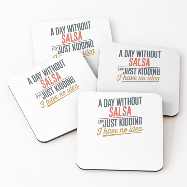 Item preview, A Day Without Salsa Is Like Just Kidding - Cool & Funny Salsa Lover designed and sold by Watsonarts.