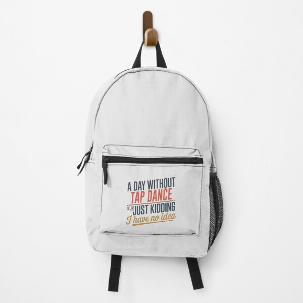 Item preview, A Day Without Tap Dance Is Like Just Kidding - Cool & Funny Tap Dance Lover designed and sold by Watsonarts.
