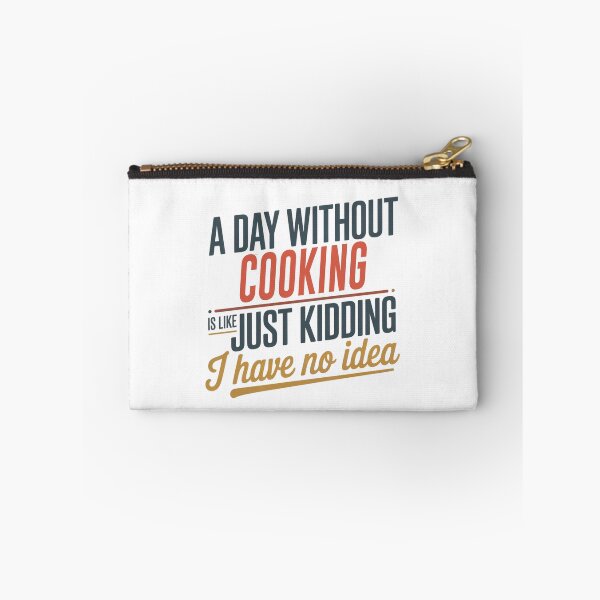 Item preview, A Day Without Cooking Is Like Just Kidding - Cool & Funny Cooking Lover designed and sold by Watsonarts.