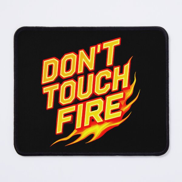 Item preview, Don't Touch Fire - Flaming Hot 3D Text Design designed and sold by Dakson Design - Fantasy Art.