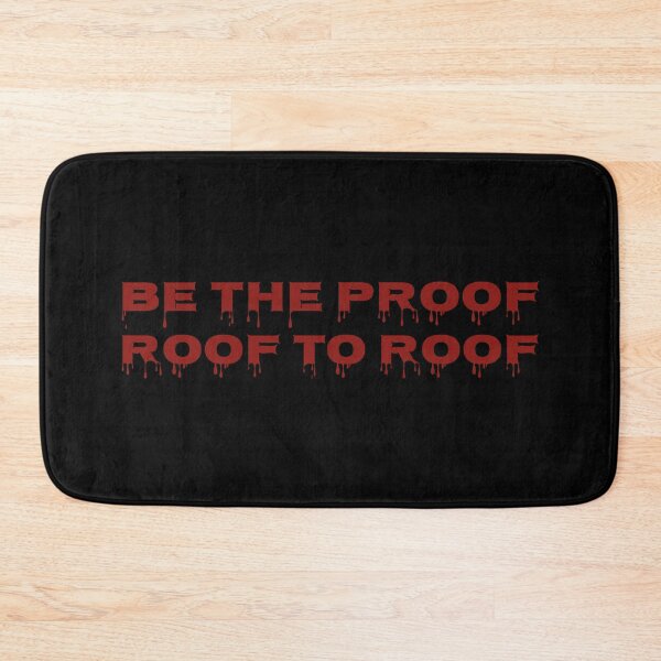 Item preview, Be the Proof Roof to Roof Motivational Quote Typography Design designed and sold by MONTRIS.