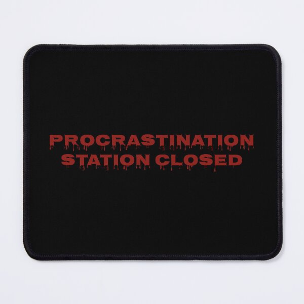 Item preview, Procrastination Station Closed Funny Motivational Quote Typography Design designed and sold by MONTRIS.