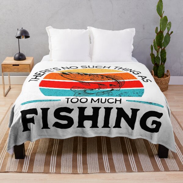 Item preview, There's no Such Thing as Too Much Fishing designed and sold by Vision Crafted.