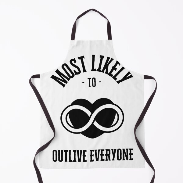 Item preview, Most likely to outlive everyone designed and sold by Robynkie.