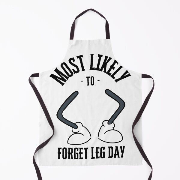 Item preview, Most likely to forget leg day  designed and sold by Robynkie.