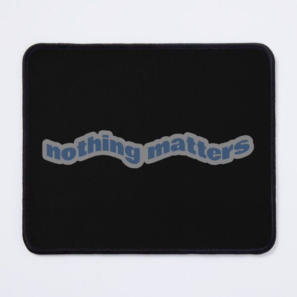 Item preview, Nothing Matters designed and sold by Studio Sonders.