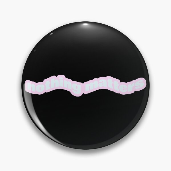 Item preview, Nothing Matters designed and sold by Studio Sonder.