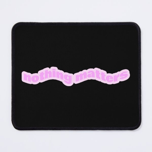 Item preview, Nothing Matters designed and sold by Studio Sonder.
