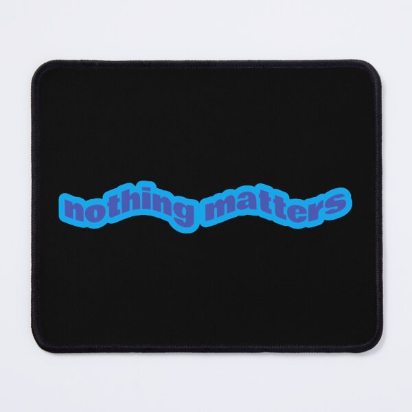 Item preview, Nothing Matters designed and sold by Studio Sonders.
