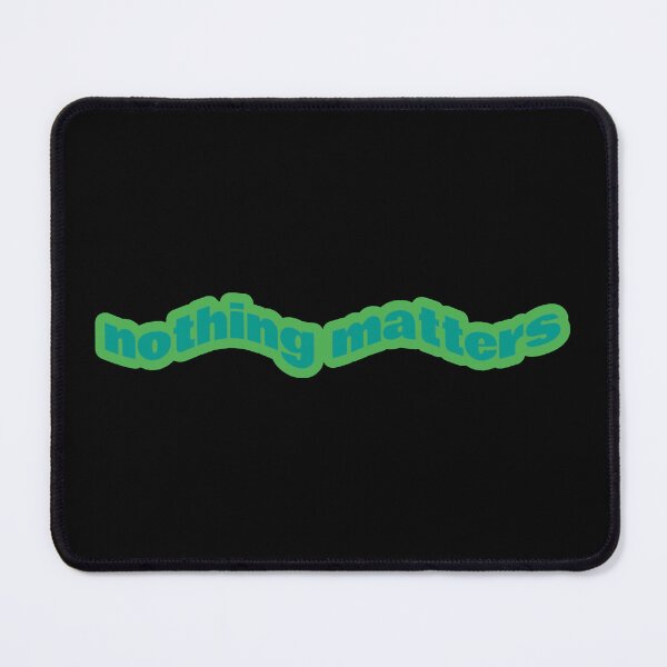 Item preview, Nothing Matters designed and sold by Studio Sonder.
