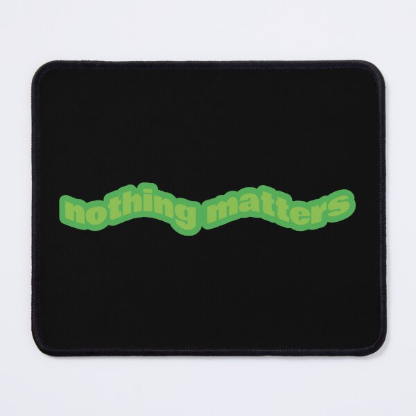Item preview, Nothing Matters designed and sold by Studio Sonder.