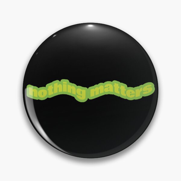 Item preview, Nothing Matters designed and sold by Studio Sonder.