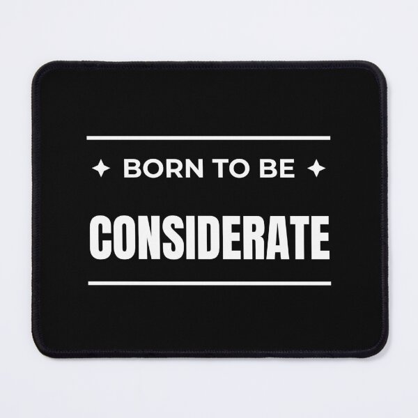 Item preview, Born to be Considerate designed and sold by fev-rocks.