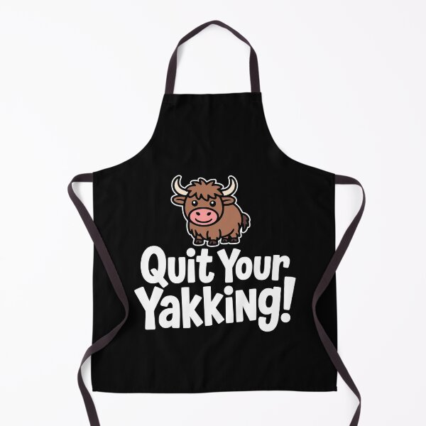 Item preview, Quit Your Yakking! Funny Yak Pun designed and sold by PMCreative.