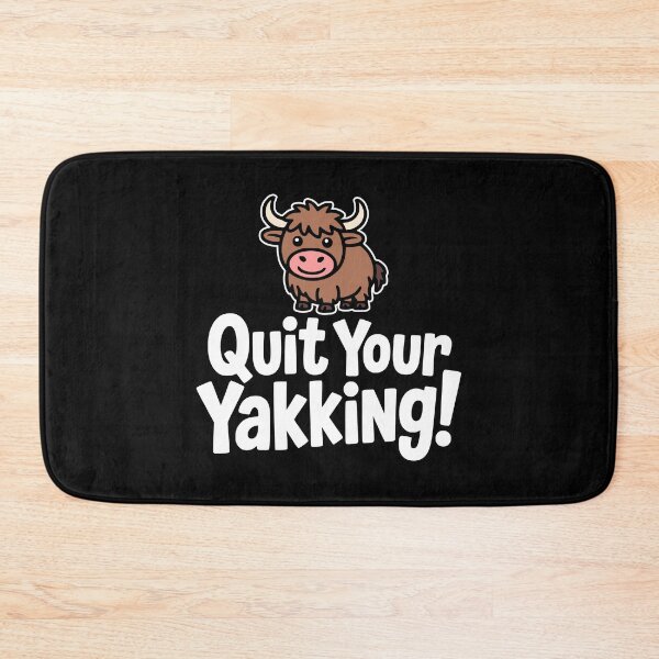 Item preview, Quit Your Yakking! Funny Yak Pun designed and sold by PMCreative.
