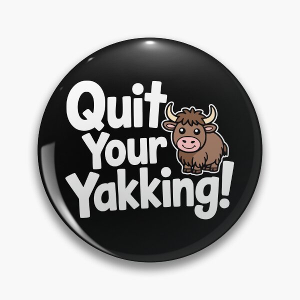 Item preview, Quit Your Yakking! Funny Yak Puns designed and sold by PMCreative.