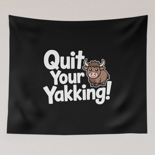 Item preview, Quit Your Yakking! Funny Yak Puns designed and sold by PMCreative.