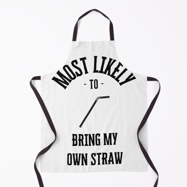Item preview, Most likely to bring my own straw designed and sold by Robynkie.