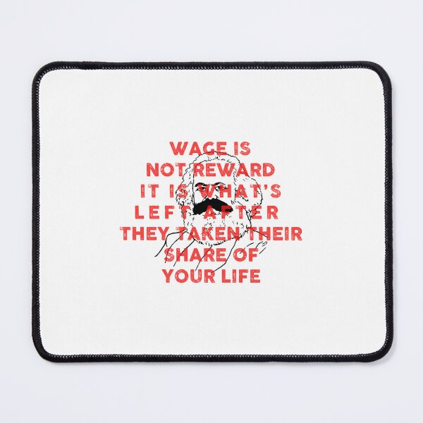 Item preview, Wage is not reward it is what's left after they taken their share of your life designed and sold by remerasnerdas.