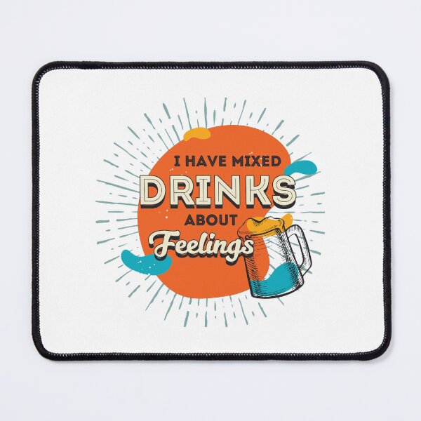 Item preview, T-Shirt - I have mixed drinks about feelings designed and sold by Made-by-Gus.