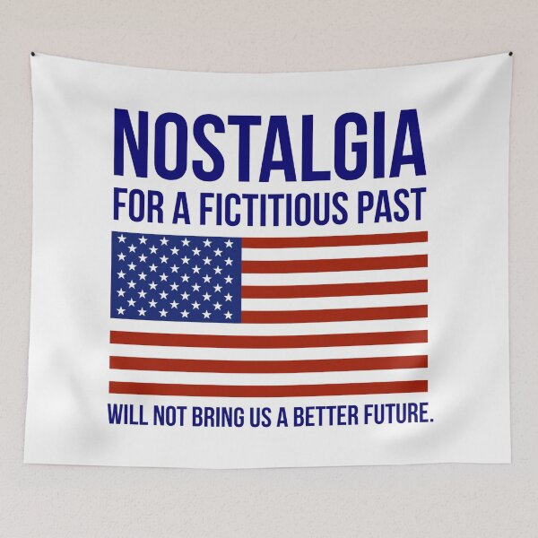 Item preview, Nostalgia for a fictitious past will not bring us a better future.  designed and sold by Rachel the Artist .