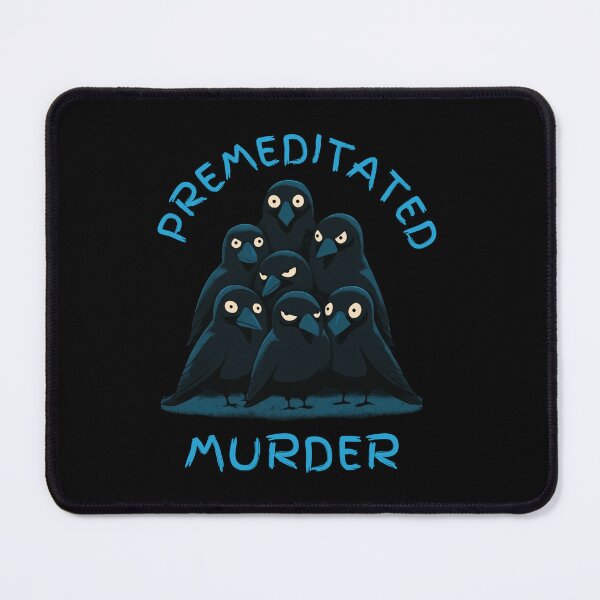Item preview, Premediated Murder | Crows | Humor designed and sold by SoundStyleShop.