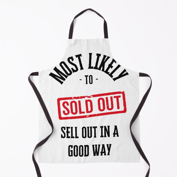 Item preview, Most likely to sell out in a good way designed and sold by Robynkie.