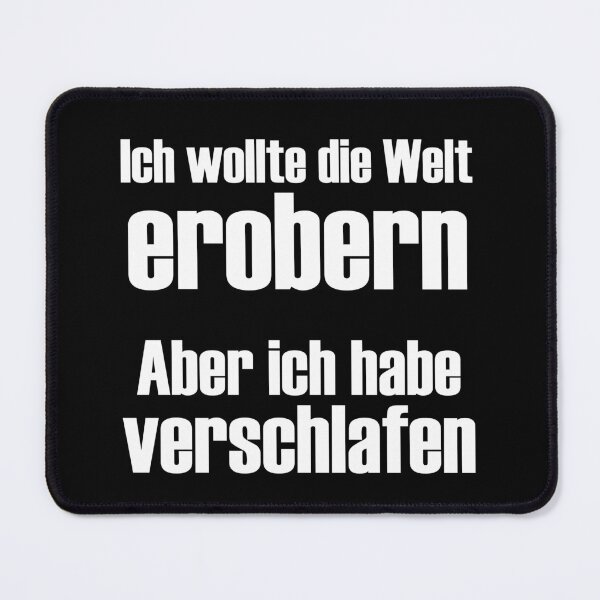Item preview, Ich wollte die Welt erobern. Aber ich habe verschlafen. designed and sold by DAFIN.