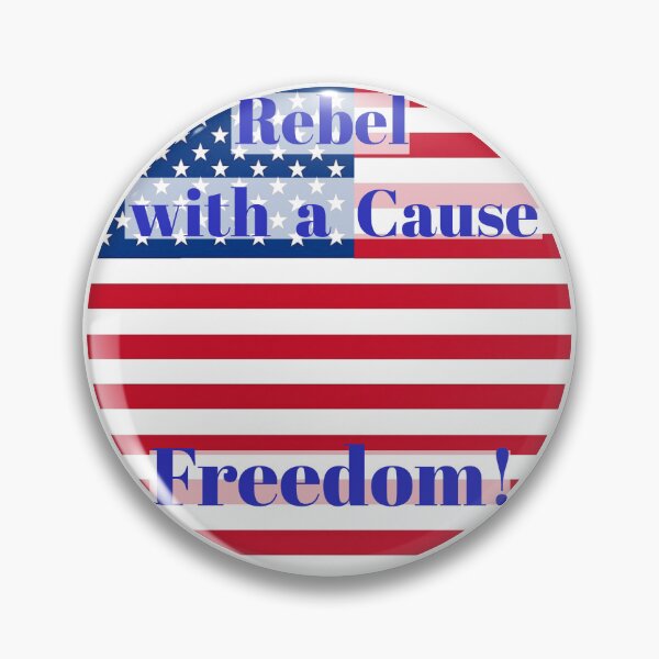 Item preview, Rebel with a cause: Freedom! American Flag designed and sold by Team Wings.
