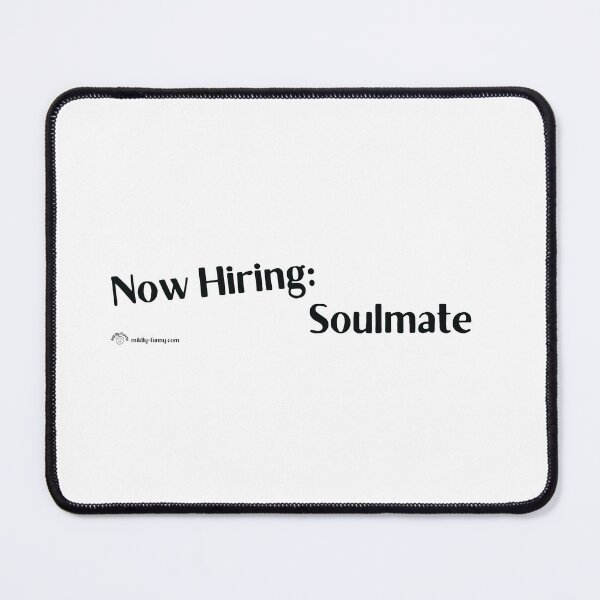 Item preview, Now Hiring: Soulmate black font designed and sold by MildlyFunnyStks.