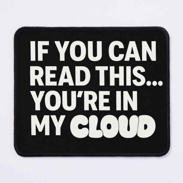 Item preview, If You Can Read This – You’re In My Cloud Vape Statement Design designed and sold by House of Taste Designs.