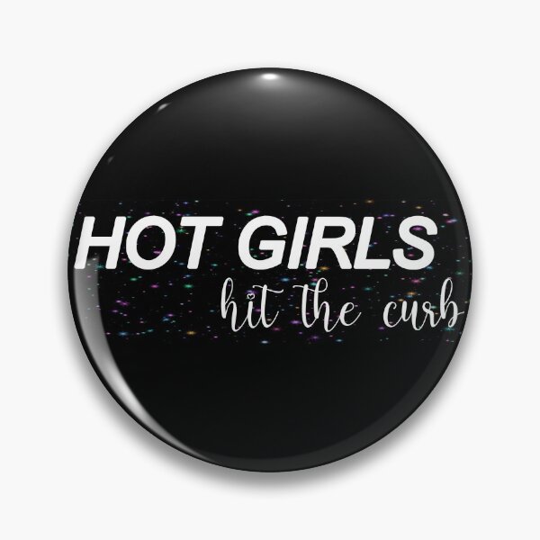 Item preview, Hot Girls Hit The Curb designed and sold by HotspotDesigns.