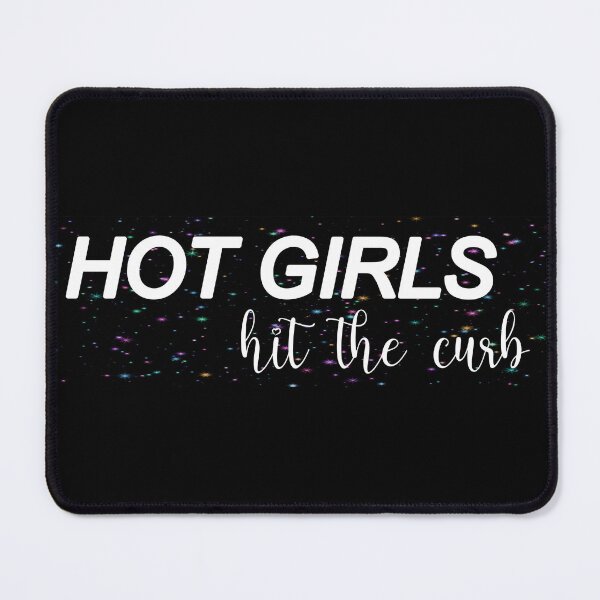 Item preview, Hot Girls Hit The Curb designed and sold by HotspotDesigns.