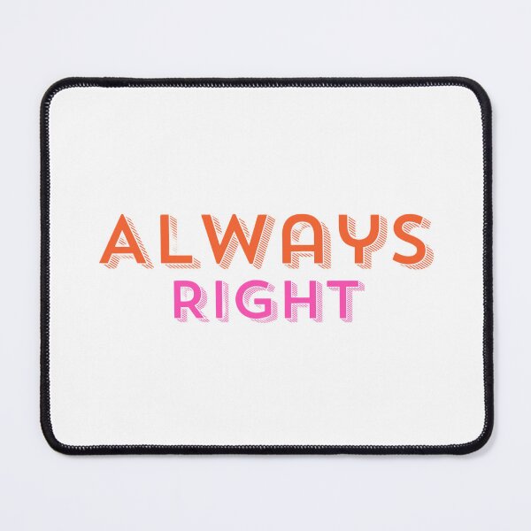 Item preview, Always Right – Funny Sassy Text Sticker designed and sold by siarag7.