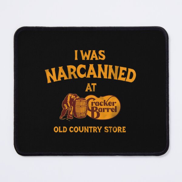 Item preview, Cracker Barrel - I WAS NARCANNED AT Cracker Barrel OLD COUNTRY STORE designed and sold by bretportmarow.