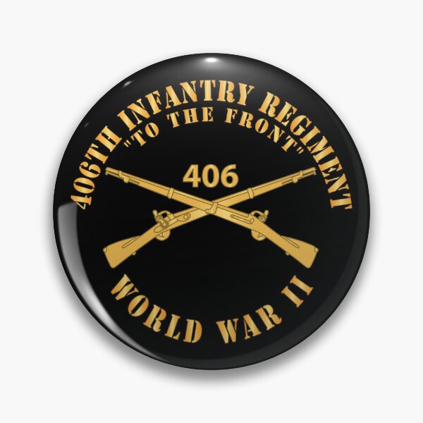 Item preview, Army  - 406th Infantry Regiment - To the Front - WWII w Branch X 300 designed and sold by Military Insignia Products.