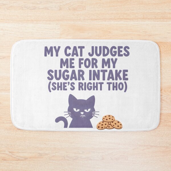 Item preview, Funny Cat Owner Quote Print - My Cat Judges Me For My Sugar Intake She's Right Tho Pet Lover Gift designed and sold by AnnDesignStudio.