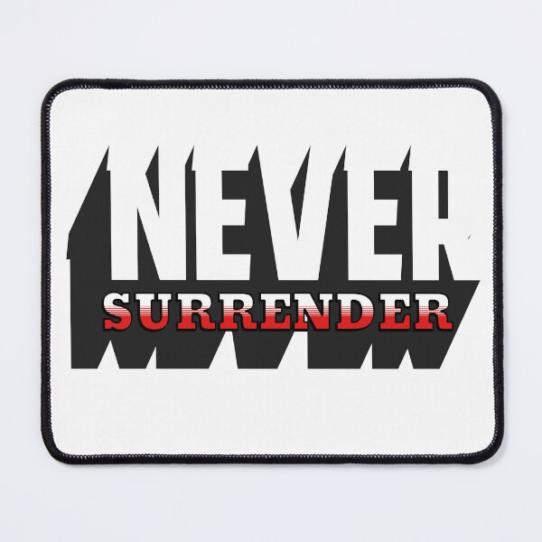 Item preview, Never Surrender designed and sold by Minerbetter.