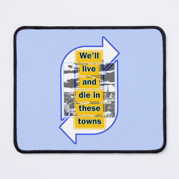 Item preview, We'll Live And Die In These Towns designed and sold by RGPdesigns.