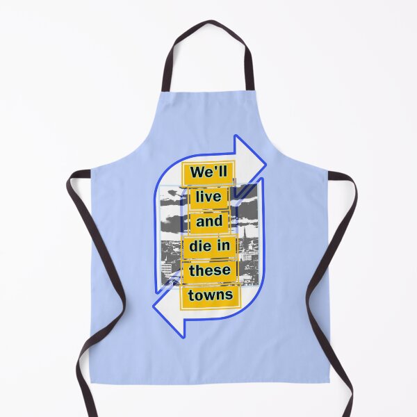 Item preview, We'll Live And Die In These Towns  designed and sold by RGPdesigns.