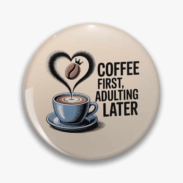 Item preview, Coffee First Adulting Later Funny Coffee Lover Design designed and sold by NewAspect.