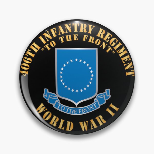 Item preview, Army  - 406th Infantry Regiment - To the Front - WWII w DUI X 300 designed and sold by Military Insignia Products.