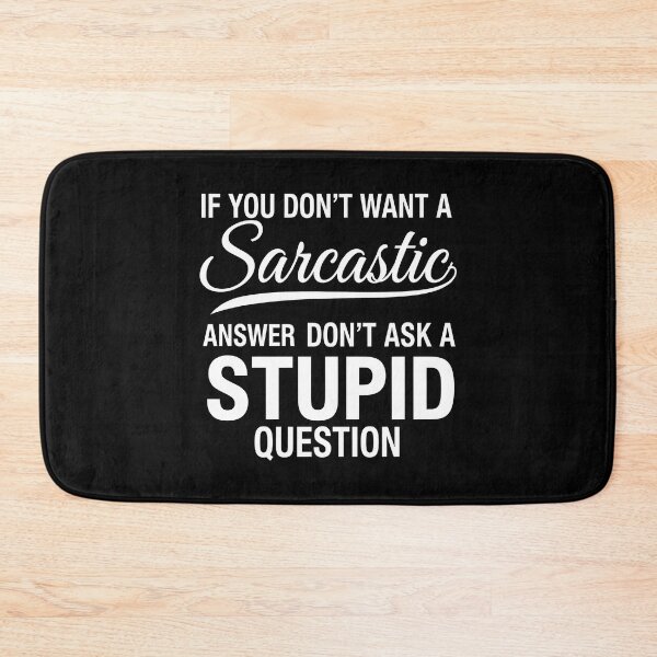 Item preview, Funny Sarcastic Quote T-Shirt – If You Don’t Want A Sarcastic Answer Don’t Ask A Stupid Question Shirt designed and sold by wabeen.