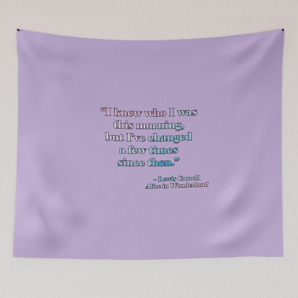Item preview, "I knew who I was this morning" quote from Alice in Wonderland designed and sold by JadeRyder.